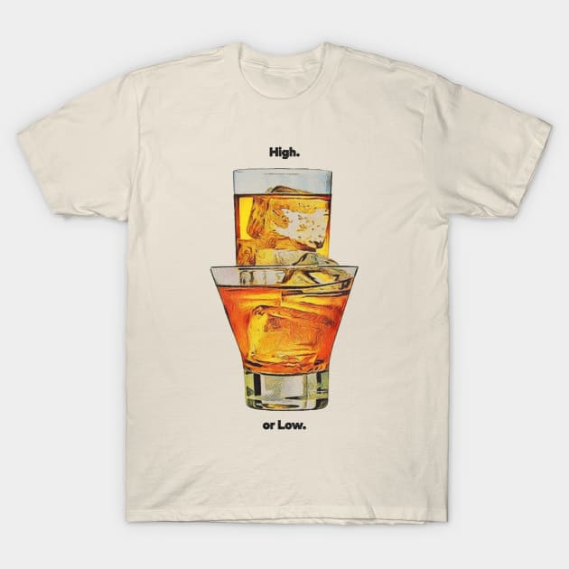 Highball or Lowball T-Shirt by darklordpug